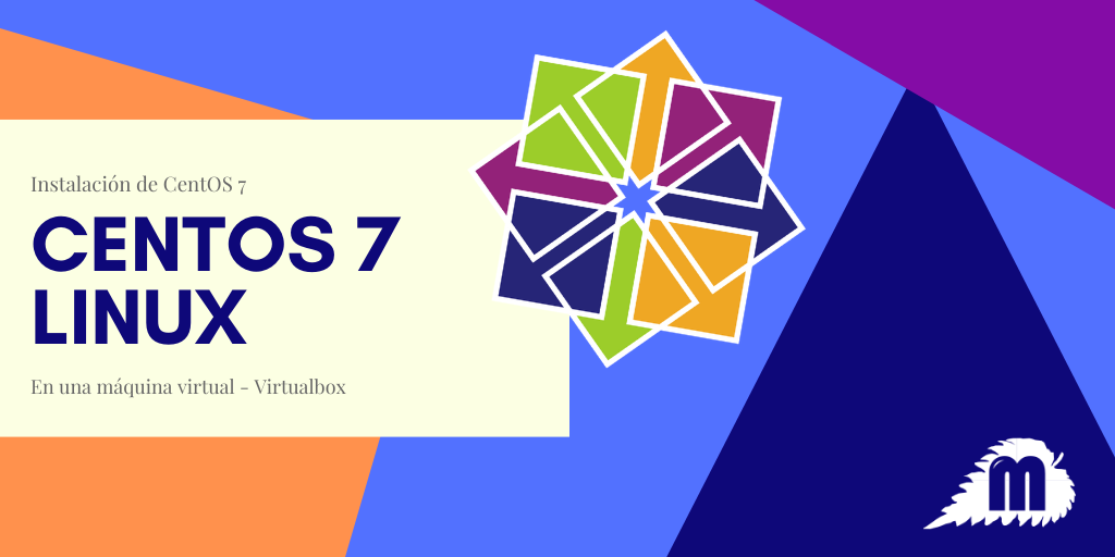 Instalaci&oacute;n CentOS 7 en una m&aacute;quina virtual